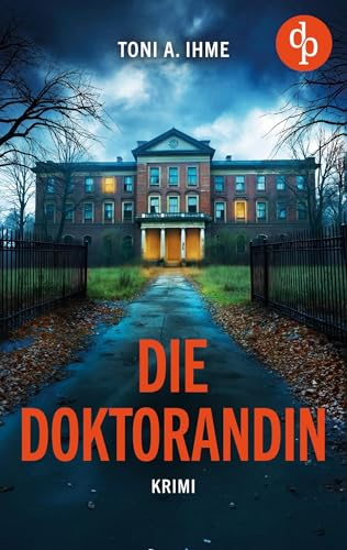 Die Doktorandin: Der düstere Krimi über Forschung, Intrigen und einen Mord