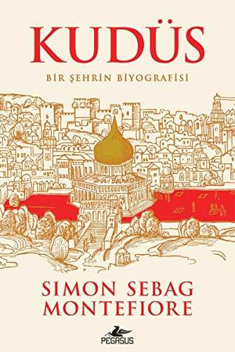 Kudüs: Bir Şehrin Biyografisi