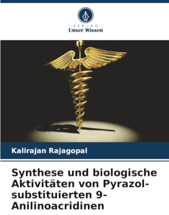 Synthese und biologische Aktivitäten von Pyrazol-substituierten 9-Anilinoacridinen: DE