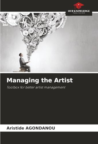 Managing the Artist: Toolbox for better artist management