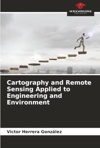 Cartography and Remote Sensing Applied to Engineering and Environment
