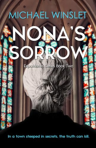 Nona's Sorrow: Expatriates Mystery Thriller Series Book 2
