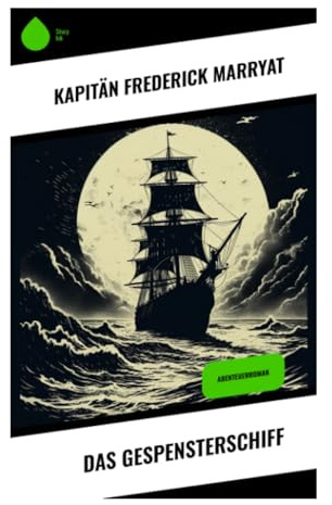 Das Gespensterschiff: Abenteuerroman
