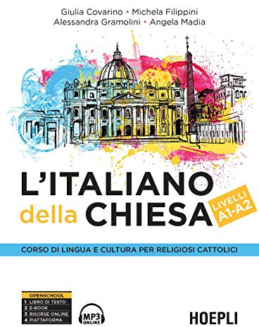L'italiano della Chiesa. Corso di lingua e cultura per religiosi cattolici. Livelli A1-A2