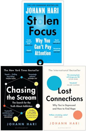 Johann Hari Collection 3 Books Set (Stolen Focus, Chasing the Scream, Lost Connections)