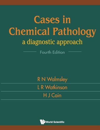 CASES IN CHEMICAL PATHOLOGY (4TH ED): A Diagnostic Approach (Fourth Edition)