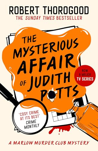 The Mysterious Affair Of Judith Potts: Don’t miss the brand-new gripping funny cosy crime murder mystery novel from the Sunday Times bestseller, new for 2026! (The Marlow Murder Club Mysteries)
