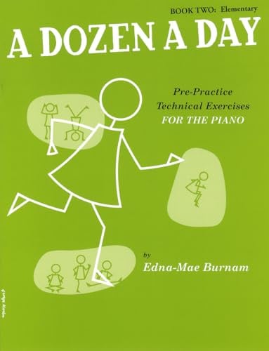 A Dozen A Day: Pre-Practice Technical Exercises for Piano | Book 2 Elementary | Piano Technique Exercises for Beginners | Essential Practice for Strong Hands and Flexible Fingers