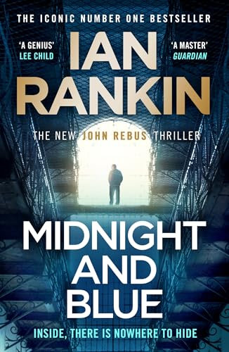 Midnight and Blue: The Instant Number 1 Sunday Times bestseller - 'Unmissable' (Mick Herron) (A Rebus Novel)