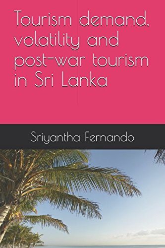 Tourism demand, volatility and post-war tourism in Sri Lanka