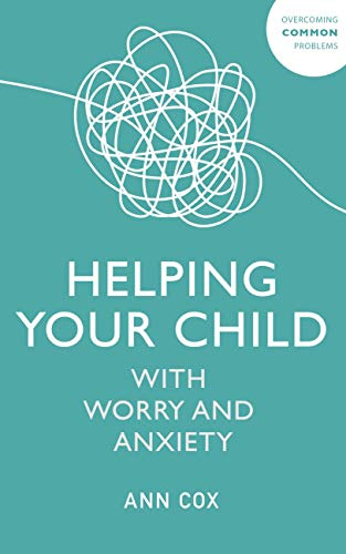 Helping Your Child with Worry and Anxiety
