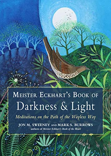Meister Eckhart's Book of Darkness & Light: Meditations on the Path of the Wayless Way (Wisdom of Meister Eckhart)