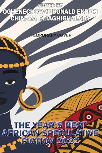 The Year's Best African Speculative Fiction (2023) (Fantasy - African Magic, 3)