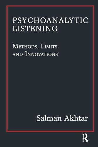 Psychoanalytic Listening: Methods, Limits, and Innovations