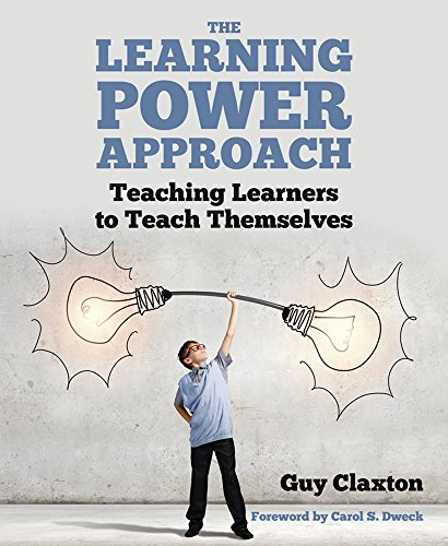 The Learning Power Approach: Teaching learners to teach themselves (The Learning Power series)