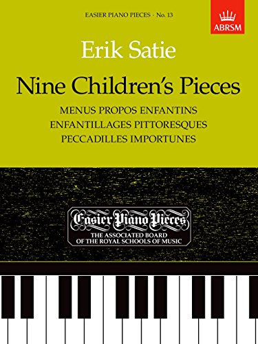 Nine Children's Pieces (Menus Propos Enfantins, Enfantillages Pittoresques, Peccadilles Importunes): Easier Piano Pieces 13 (Easier Piano Pieces (ABRSM))