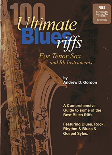 100 Ultimate Blues Riffs. Tenorsaxophon. Enthält Online-Audio