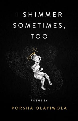 I Shimmer Sometimes, Too (Button Poetry)