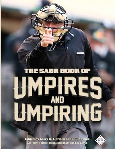 The SABR Book of Umpires and Umpiring (Baseball Lives, Band 46)