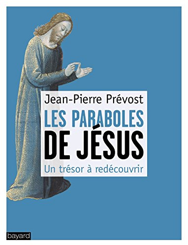 Les paraboles de Jésus: Un trésor à redécouvrir