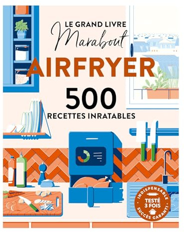 Le Grand livre Marabout - Spécial Airfryer: 500 recettes inratables