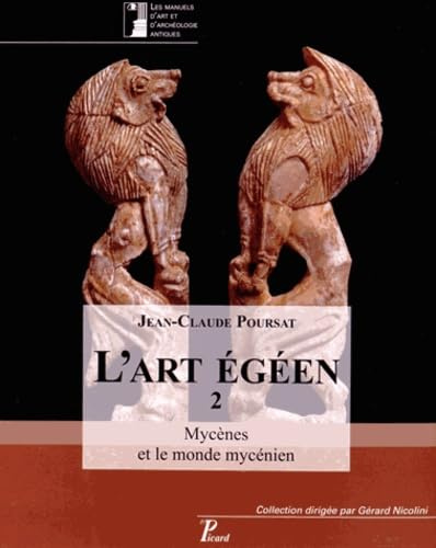 L'art égéen. Vol 2: Mycènes et le monde mycénien