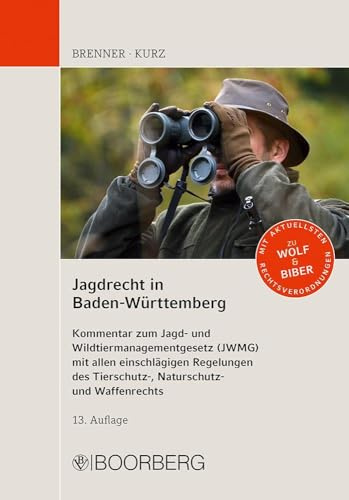 Jagdrecht in Baden-Württemberg: Kommentar zum Jagd- und Wildtiermanagementgesetz (JWMG) mit allen einschlägigen Regelungen des Tierschutz-, ... Tierschutz-, Naturschutz- und Waffenrechts
