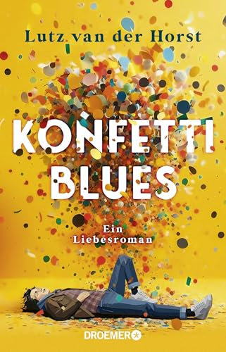 Konfetti-Blues: Ein Liebesroman