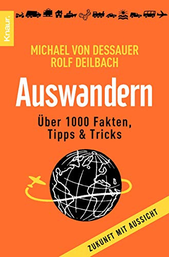 Auswandern: Über 1.000 Fakten, Tipps und Tricks