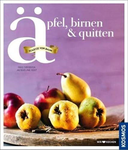 Äpfel, Birnen, Quitten: Schätze vom Baum