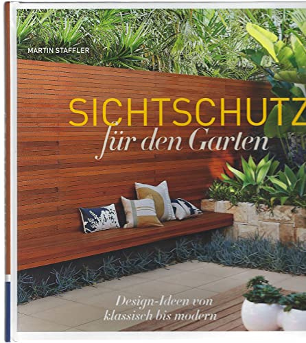 Sichtschutz für den Garten: Design-Ideen von klassisch bis modern