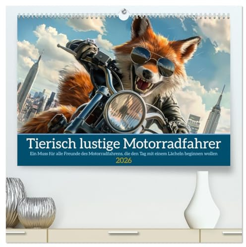 Tierisch lustige Motorradfahrer (hochwertiger Premium Wandkalender 2026 DIN A2 quer), Kunstdruck in Hochglanz: Ein Muss für alle Freunde des ... Lächeln beginnen wollen (CALVENDO Hobbys)