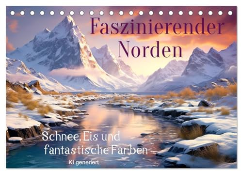 Faszinierender Norden (Tischkalender 2026 DIN A5 quer), CALVENDO Monatskalender: Eis, Schnee und fantastische Farben Skandinaviens - KI generiert (CALVENDO Natur)