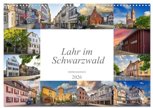 Lahr im Schwarzwald Impression (Wandkalender 2026 DIN A3 quer), CALVENDO Monatskalender: Momentaufnahmen aus dem schönen Stadt Lahr im Schwarzwald (CALVENDO Orte)