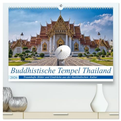 Buddhistische Tempel Thailand (hochwertiger Premium Wandkalender 2026 DIN A2 quer), Kunstdruck in Hochglanz: Traumhafte Bilder und Eindrücke in die ... Religion, Kunst und Kultur (CALVENDO Orte)