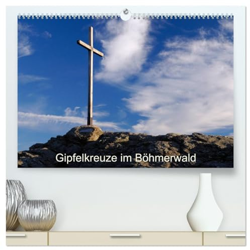 Gipfelkreuze im Böhmerwald (hochwertiger Premium Wandkalender 2026 DIN A2 quer), Kunstdruck in Hochglanz: Ansichten des Waldgebirges für das ganze Jahr (CALVENDO Orte)