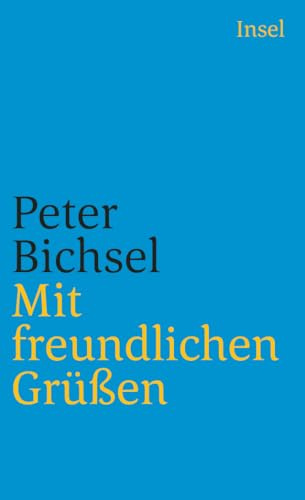 Mit freundlichen Grüßen: Originalausgabe (insel taschenbuch)