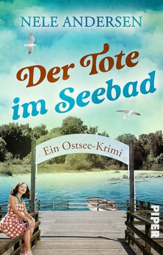 Der Tote im Seebad: Ein Ostsee-Krimi | Cosy Crime an der Küste mit ermittelnder Witwe in den 50erJahren