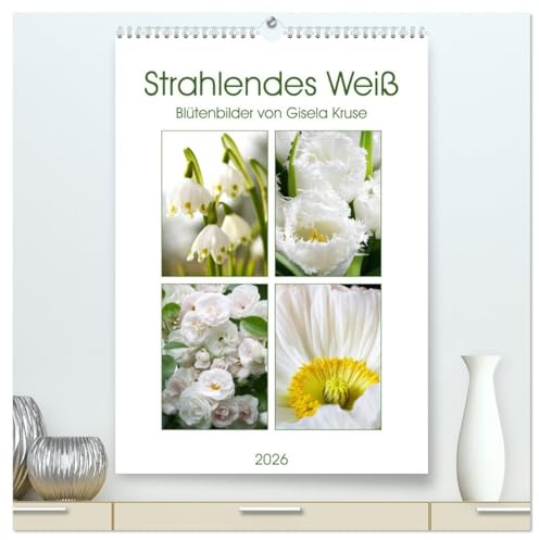 Strahlendes Weiß Blütenbilder (hochwertiger Premium Wandkalender 2026 DIN A2 hoch), Kunstdruck in Hochglanz: Weiße Blumen verzaubern das Jahr (CALVENDO Natur)