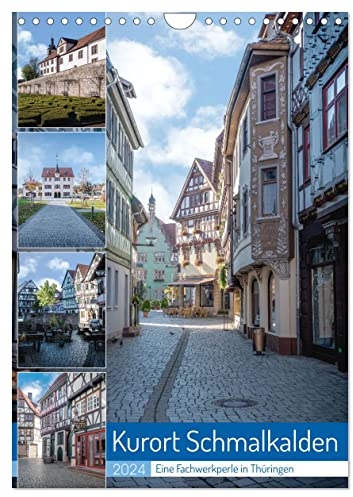 Kurort Schmalkalden (Wandkalender 2024 DIN A4 hoch), CALVENDO Monatskalender: Schmalkalden ist eine Fachwerk und Hochschulstadt im Westen Thüringens. (CALVENDO Orte)