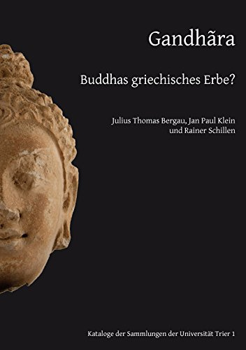 Gandhãra: Buddhas griechisches Erbe?