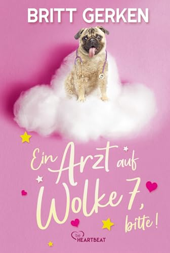 Ein Arzt auf Wolke 7, bitte! (Romantische Liebesromane fürs Herz)