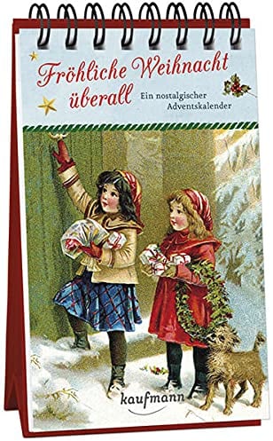 Fröhliche Weihnacht überall. Ein nostalgischer Adventskalender (Adventskalender für Erwachsene: Nostalgie-Aufstell-Buch)