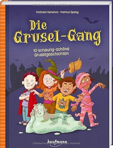 Die Grusel-Gang: 10 schaurig-schöne Gruselgeschichten (Das Vorlesebuch mit verschiedenen Geschichten für Kinder ab 5 Jahren)