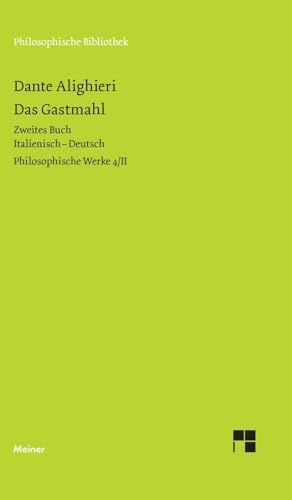 Das Gastmahl. Zweites Buch: Philosophische Werke Band 4/II. Zweisprachige Ausgabe: Italienisch-Deutsch. Philosophische Werke 4/II (Philosophische Bibliothek)