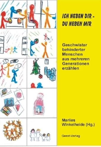 Ich neben dir - du neben mir: Geschwister behinderter Menschen aus mehreren Generationen erzählen