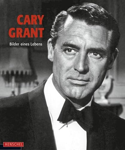 Cary Grant: Bilder eines Lebens