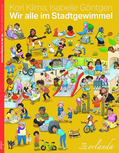 Wir alle im Stadtgewimmel (kids bewegt): Ein Wimmelbuch, das der Diversität unserer Gesellschaft Sichtbarkeit verleiht.