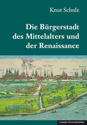 Die Bürgerstadt des Mittelalters und der Renaissance
