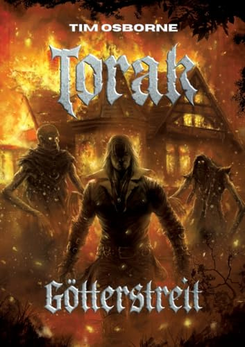 Torak - Götterstreit: Der Auftakt der packenden Torak-Trilogie – episch, sinnlich und voller dunkler Magie.